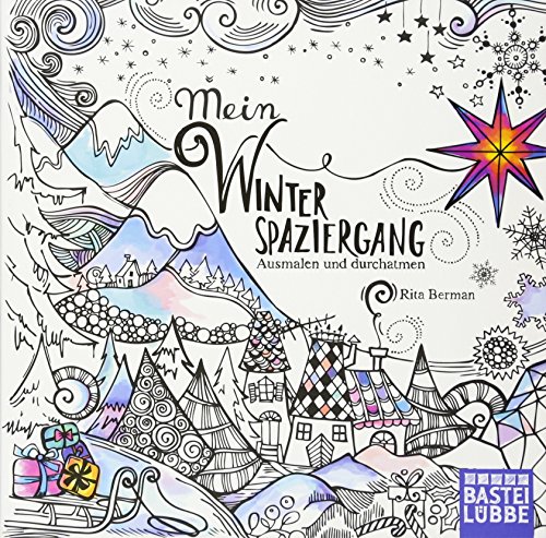 Mein Winterspaziergang: Ausmalen und durchatmen (Die Welt wird bunt, Band 4) Mein Winterspaziergang: Ausmalen und durchatmen (Die Welt wird bunt, Band 4)