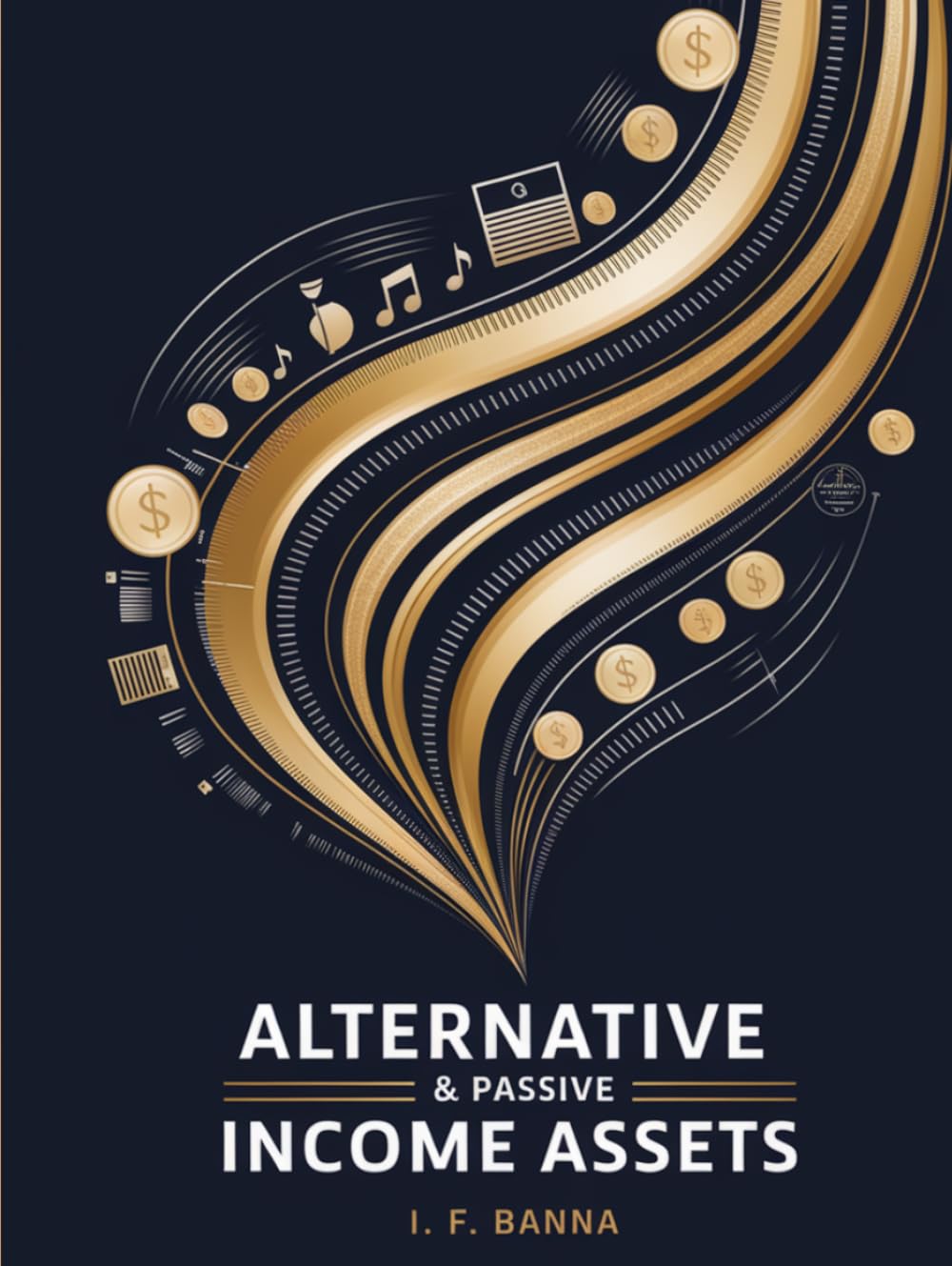 Alternative & Passive Income Assets: For People Who Want to Diversify Beyond Stocks and Real Estate.