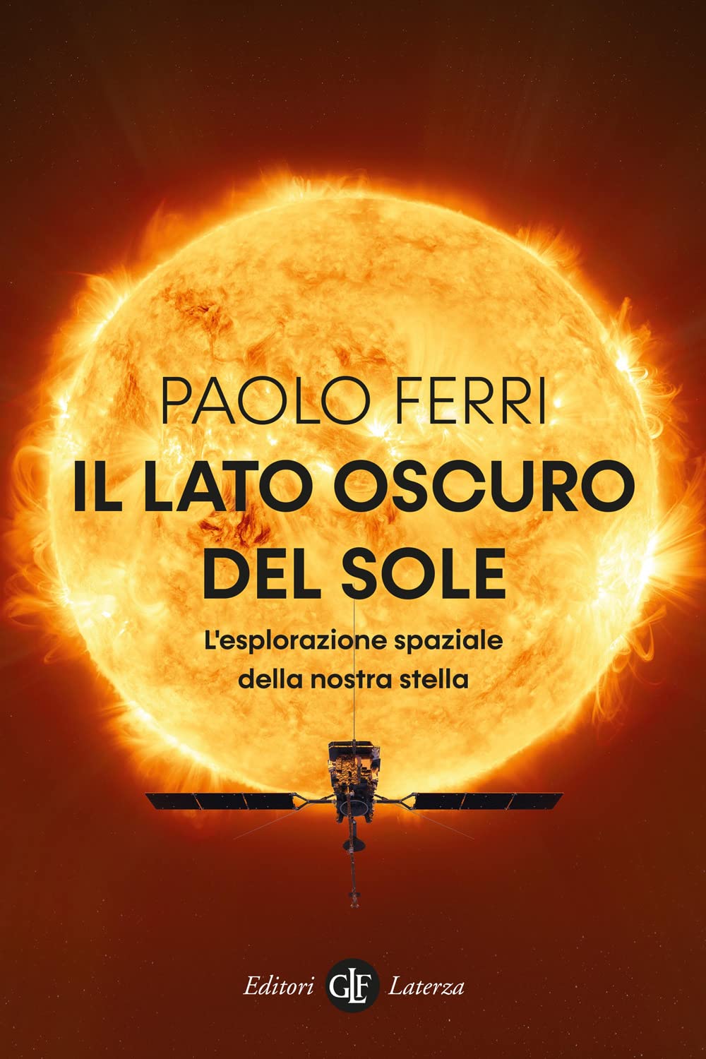 Il Lato Oscuro Del Sole. L’Esplorazione Spaziale Della Nostra Stella - 4