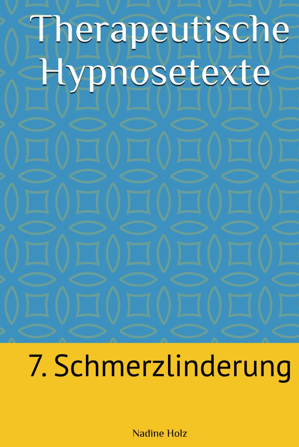 Therapeutische Hypnosetexte 7. Schmerzlinderung