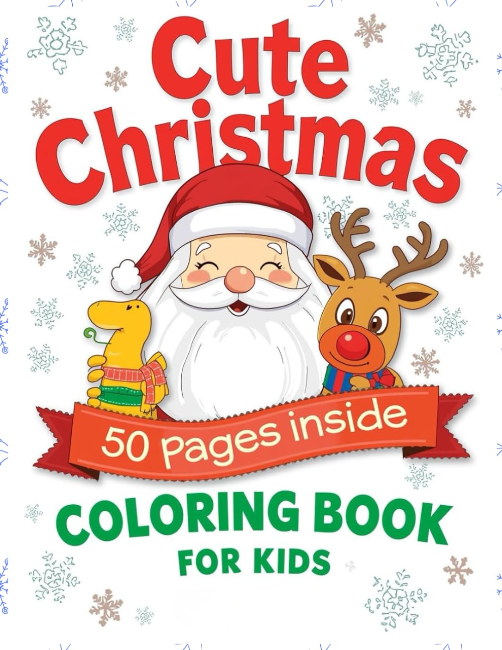 50 Christmas Coloring Pages for Kids Ages 3–8: Santa, Reindeer, Snowmen, Gingerbread, Cute Holiday Scenes: Fun and Easy Holiday Coloring Book for ... Winter Characters, and Festive Activities