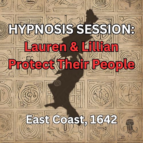 『HYPNOSIS SESSION: Lauren & Lillian Protect Their People, East Coast, 1642』のカバーアート