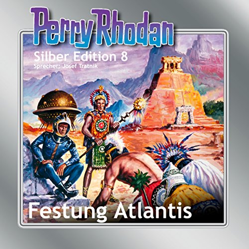 Festung Atlantis: Perry Rhodan Silber Edition 8. Der 2. Zyklus. Atlan ...