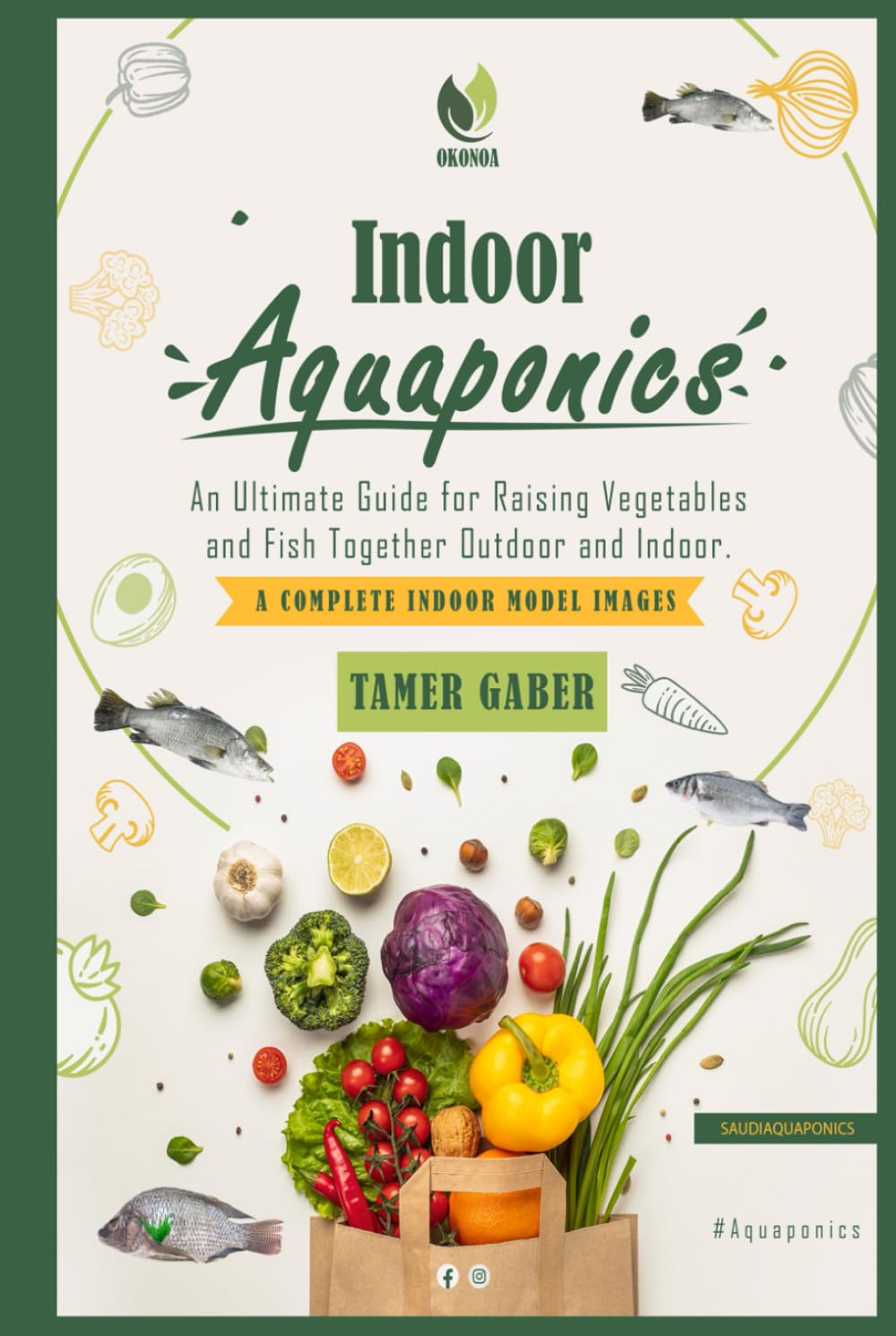 Indoor Aquaponics: An Ultimate Guide for Raising Vegetables and Fish Together Outdoor and Indoor. A Complete Indoor Model Images
