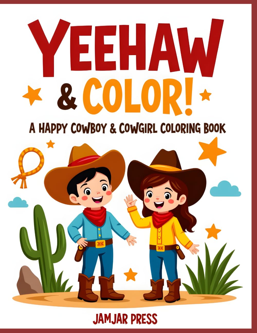 Yeehaw & Color!: A Happy Cowboy & Cowgirl Coloring Book