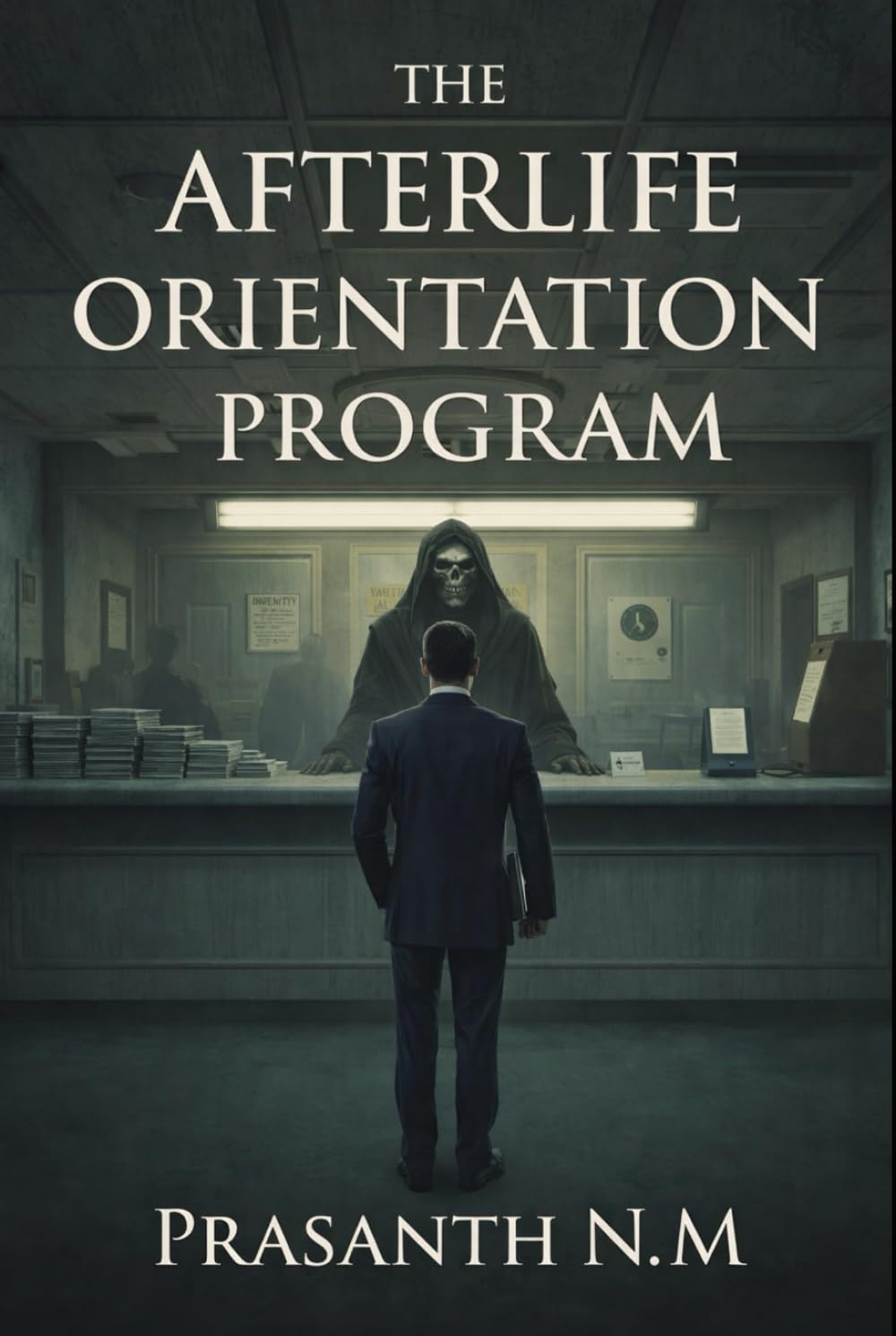 The Afterlife Orientation Program: A Comedy Horror Thriller About Bureaucratic Hell, Training Manuals, and Incorrectly Assigned Souls