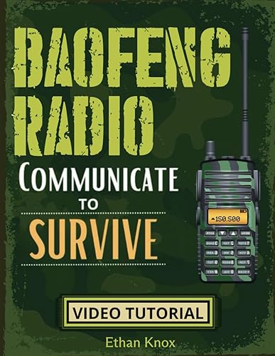 Baofeng Radio Communicate to Survive: Essential Communication Skills for Facing Emergencies, Unexpected Disasters, and Extreme Adventures