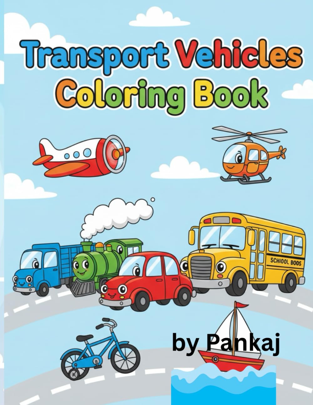 Transport Vehicles Coloring Book: Fun and Easy Coloring Pages of Cars, Trucks, Trains, Planes and More for Kids Ages 3–10