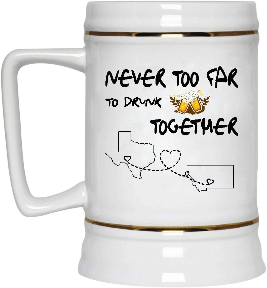 Gifts ideas Father's Day Mug Beer Texas Montana Never Too Far To Drink Beer Wine Together - Long Distance Relationships Mug Funny 22 Oz White Ceramic Stein