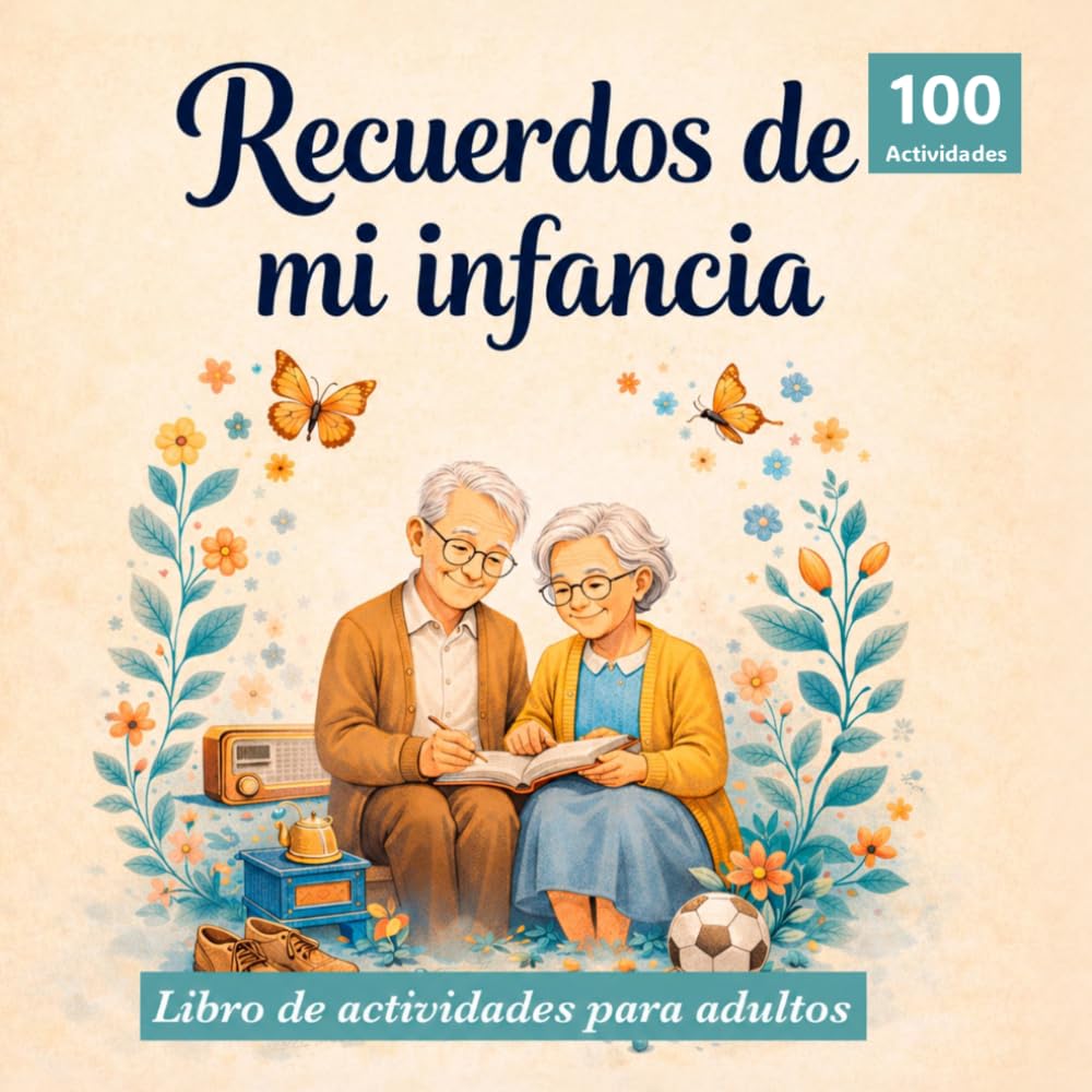 Pasatiempos adultos para personas mayores. Recuerdos de mi infancia. 100 actividades para realizar en familia. Ejercicios de memoria y estimulación ... sopas de letras y recuerdos personales.