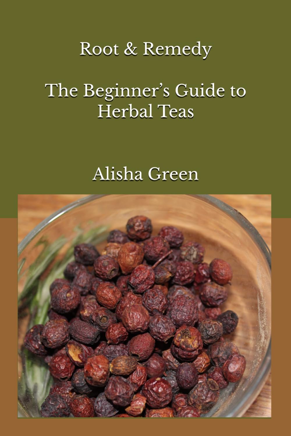 Root & Remedy The Beginner’s Guide to Herbal Teas: Foundational Herbs, Balanced Blends, and Everyday Wellness