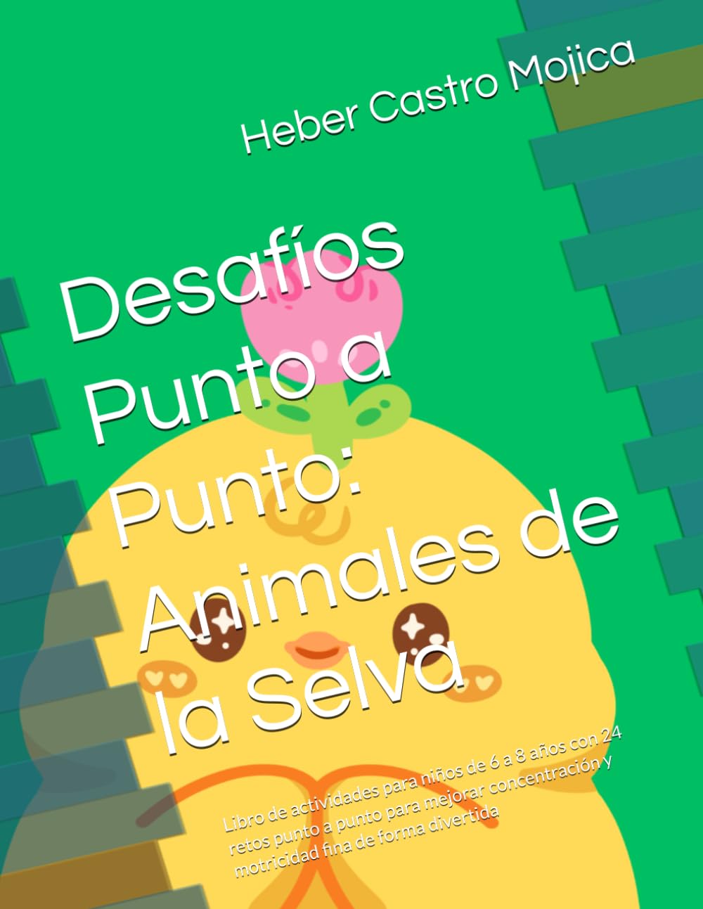Desafíos Punto a Punto: Animales de la Selva: Libro de actividades para niños de 6 a 8 años con 24 retos punto a punto para mejorar concentración y motricidad fina de forma divertida