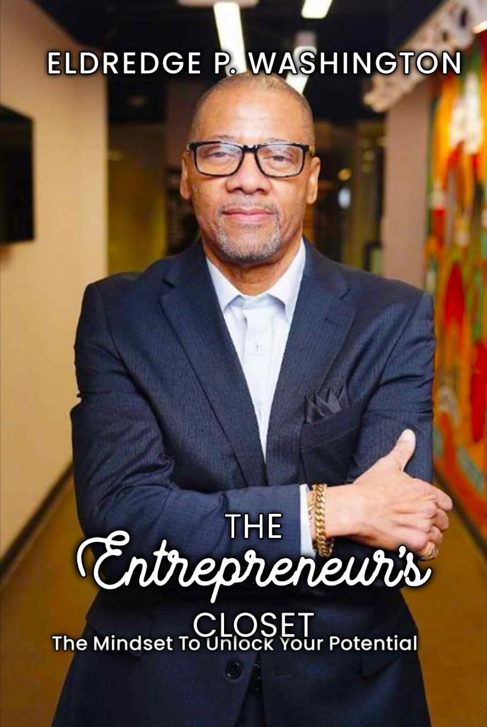 The Entrepreneur’s Closet: The Mindset to Unlock Your Potential