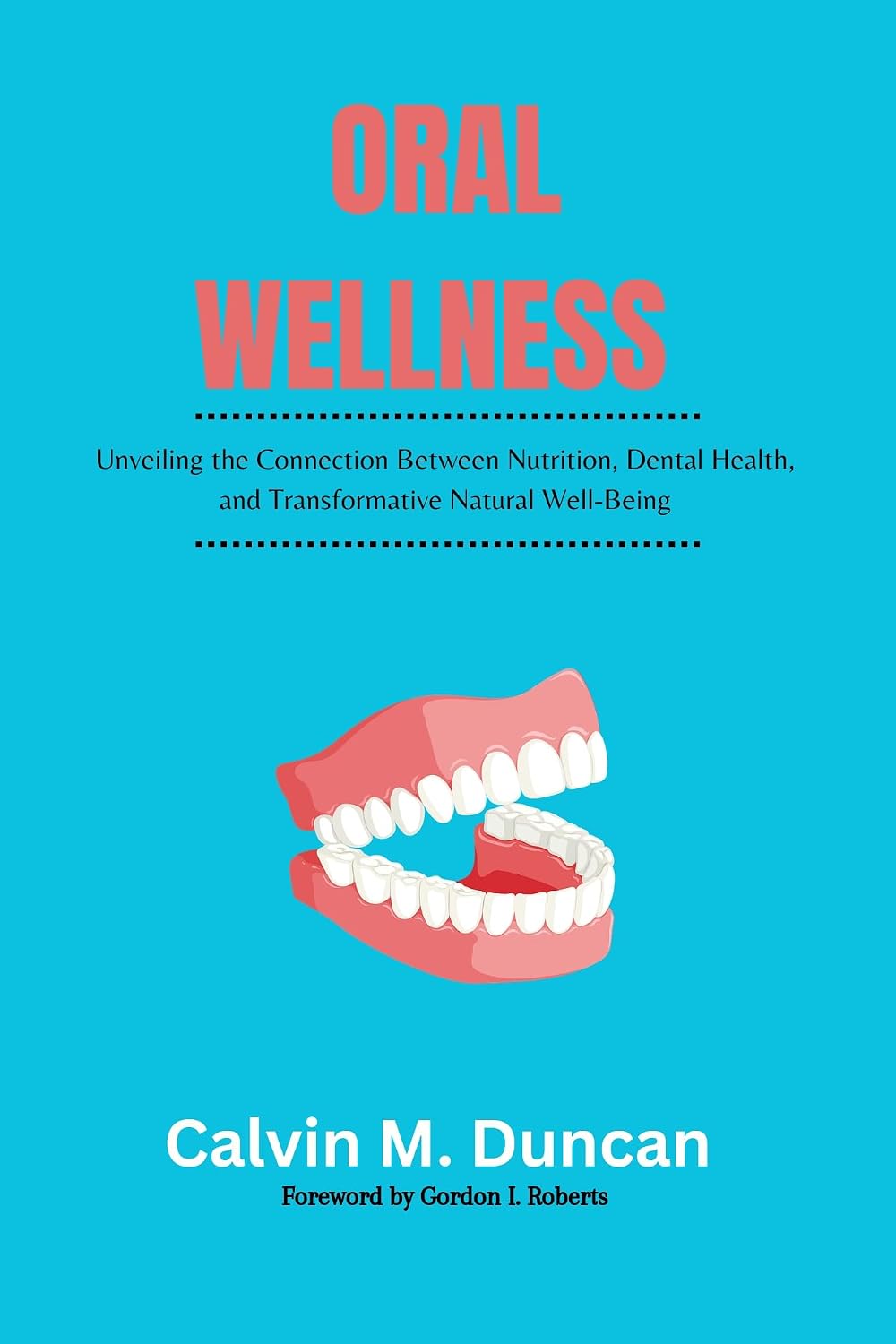 Oral Wellness : Unveiling the Connection Between Nutrition, Dental ...