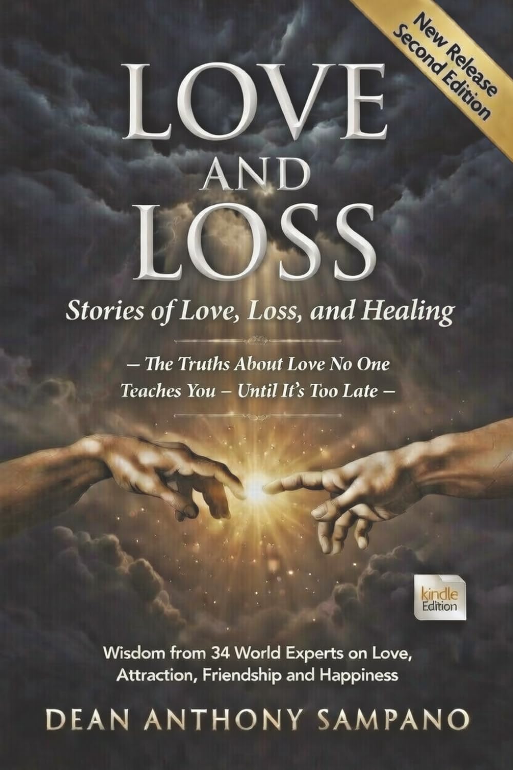 LOVE and Loss: Stories of Love, Loss and Loyalty: The Truth About Love That No One Teaches You Until It's Too Late: 34 World Experts Share Secrets on Lasting Love