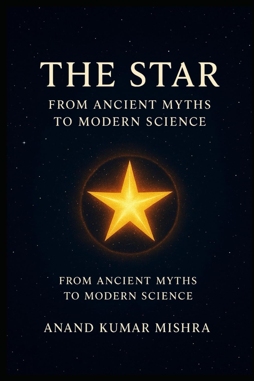 THE STAR: FROM ANCIENT MYTHS TO MODERN SCIENCE