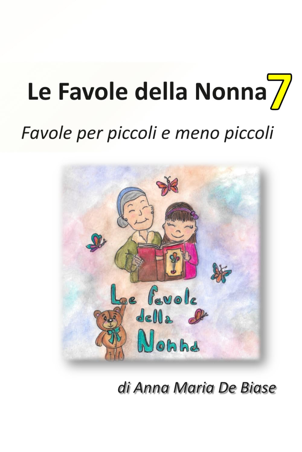 Le Favole della Nonna 7: Favole per piccoli e meno piccoli
