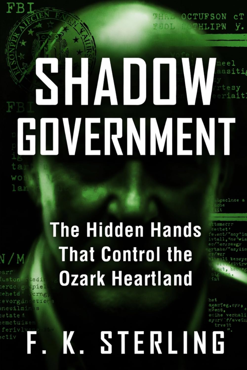 Shadow Government: The Hidden Hands That Control The Ozark Heartland