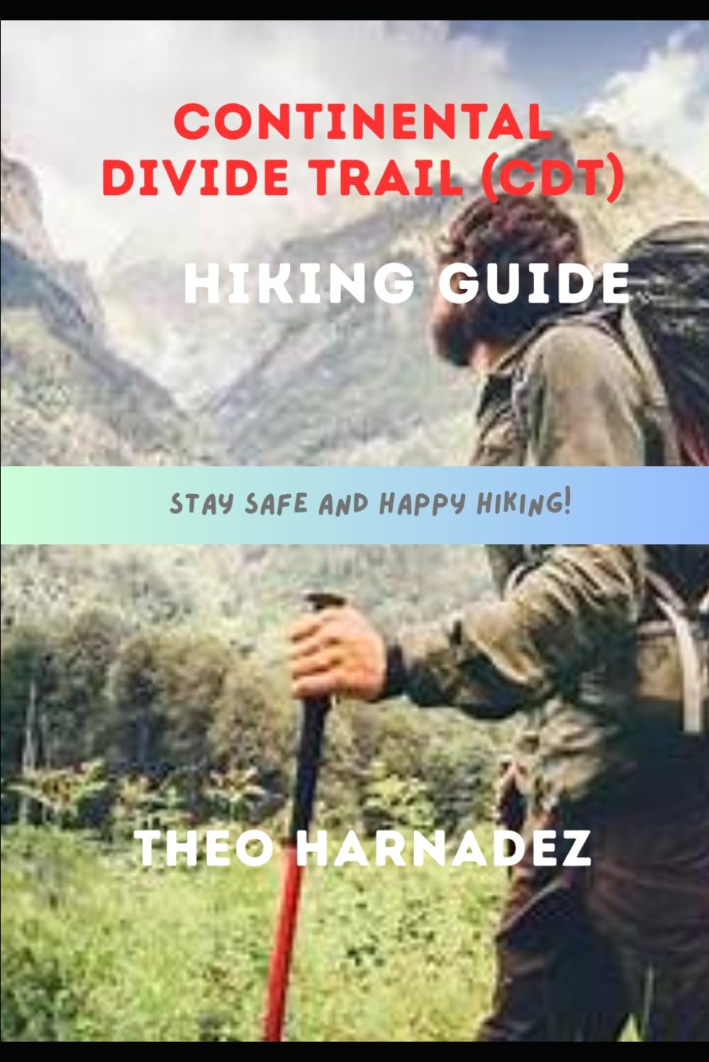 CONTINENTAL DIVIDE TRAIL (CDT) HIKING GUIDE (UNTAMED ROUTES SERIES)