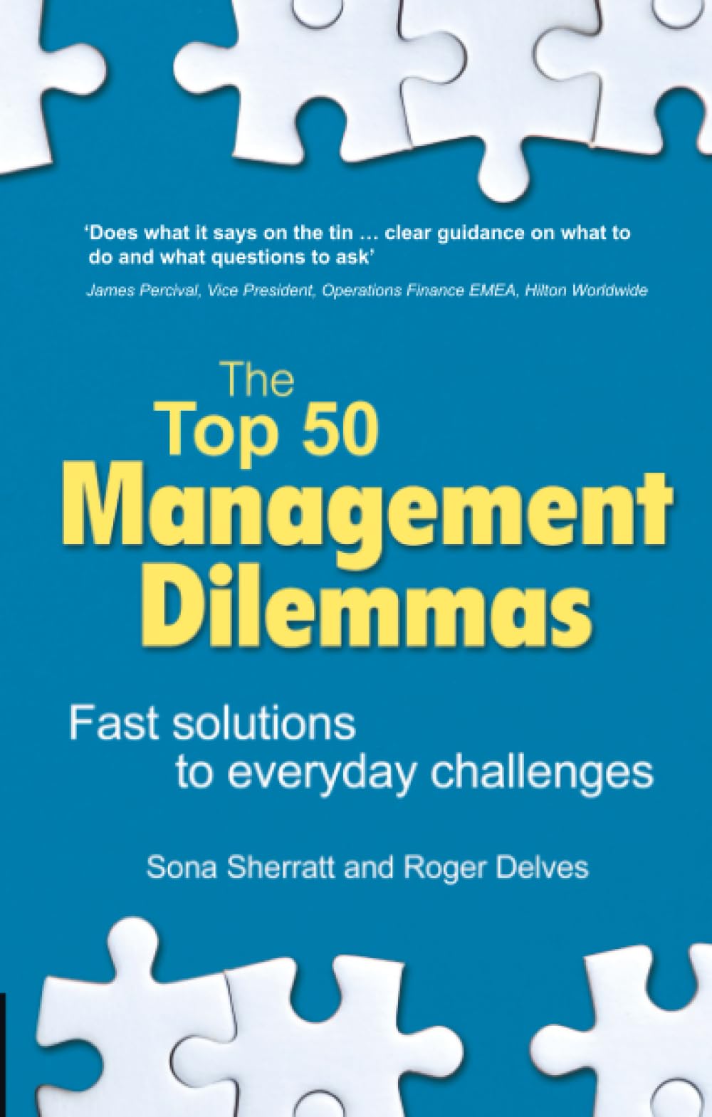 Top 50 Management Dilemmas, The: Fast solutions to everyday challenges