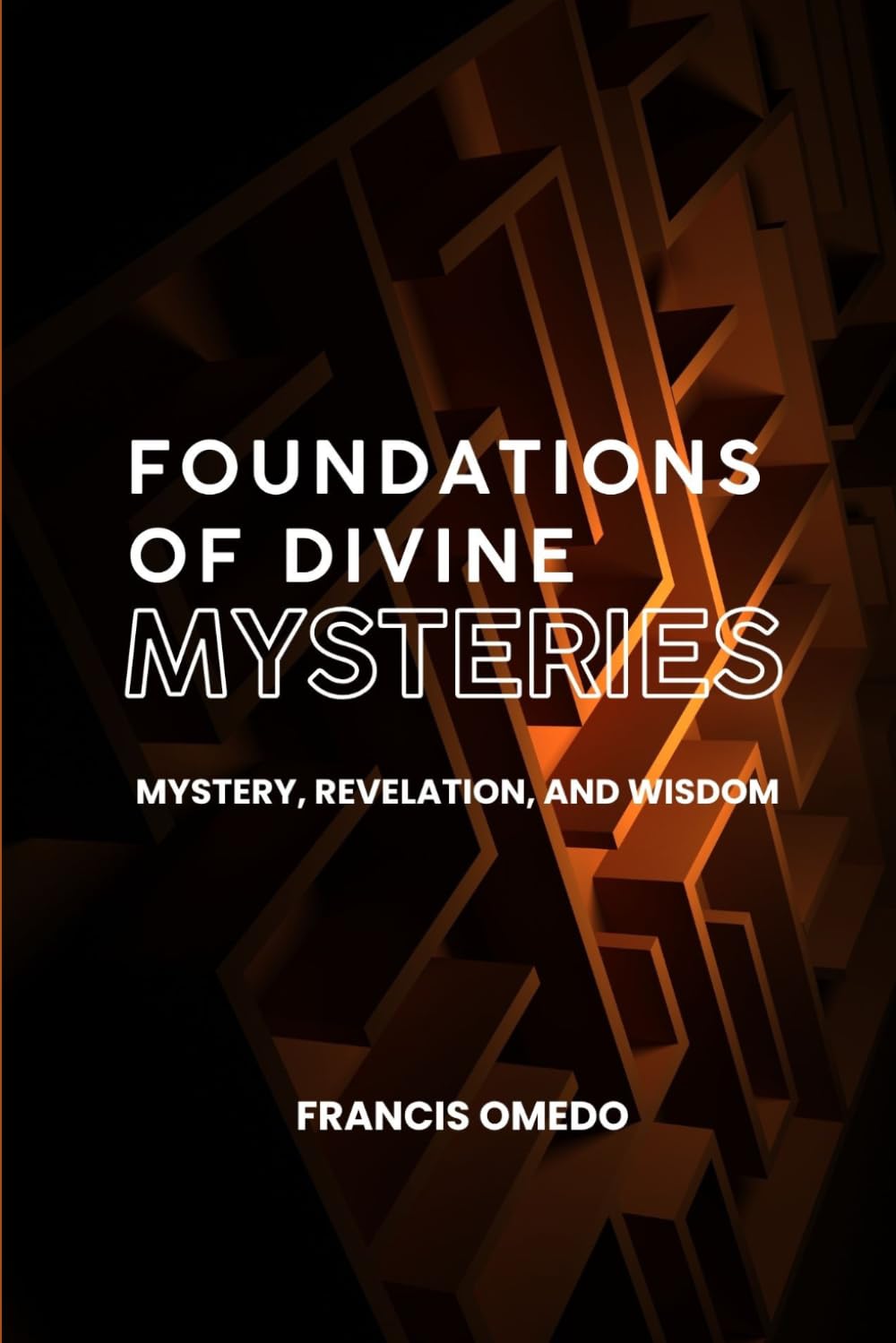 Foundations of Divine Mysteries: Mystery, revelation, and wisdom