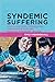 Syndemic Suffering: Social Distress, Depression, and Diabetes among Mexican Immigrant Wome (Advances in Critical Medical Anthropology)