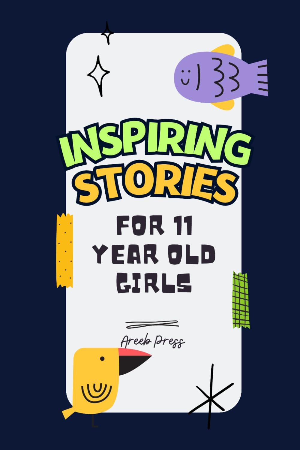 Inspiring Stories for 11 Year Old Girls: Motivational and Empowering Stories on kindness, friendship, and courage to boost self-confidence.