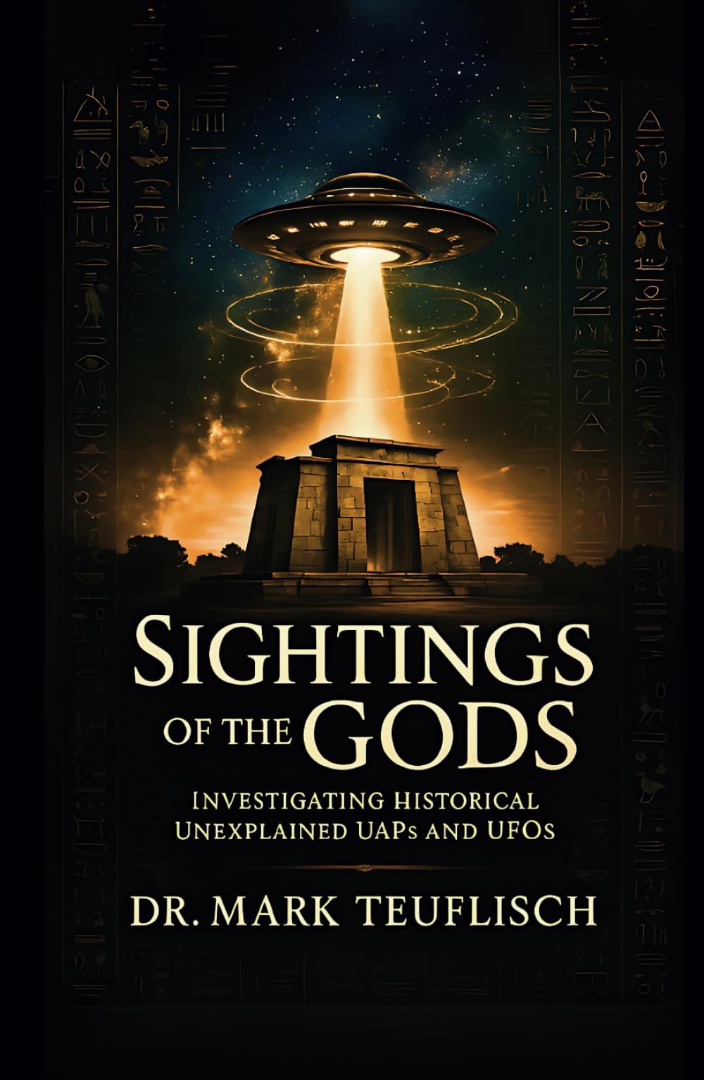 Sightings of the Gods: Investigating Historical Unexplained UAPs and UFOs