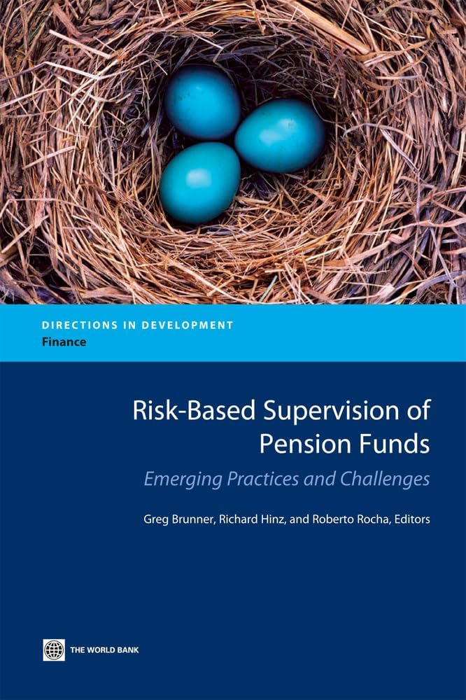 Risk-Based Supervision of Pension Funds: Emerging Practices and Challenges (Directions in Development - Finance)
