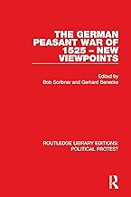 The German Peasant War of 1525 – New Viewpoints (Routledge Library Editions: Political Protest Book 11)