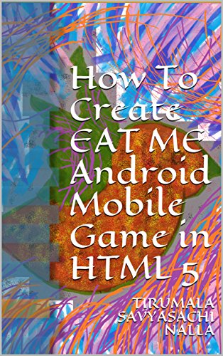 How To Create EAT ME Android Mobile Game in HTML 5: HTML 5 Mobile Game Development