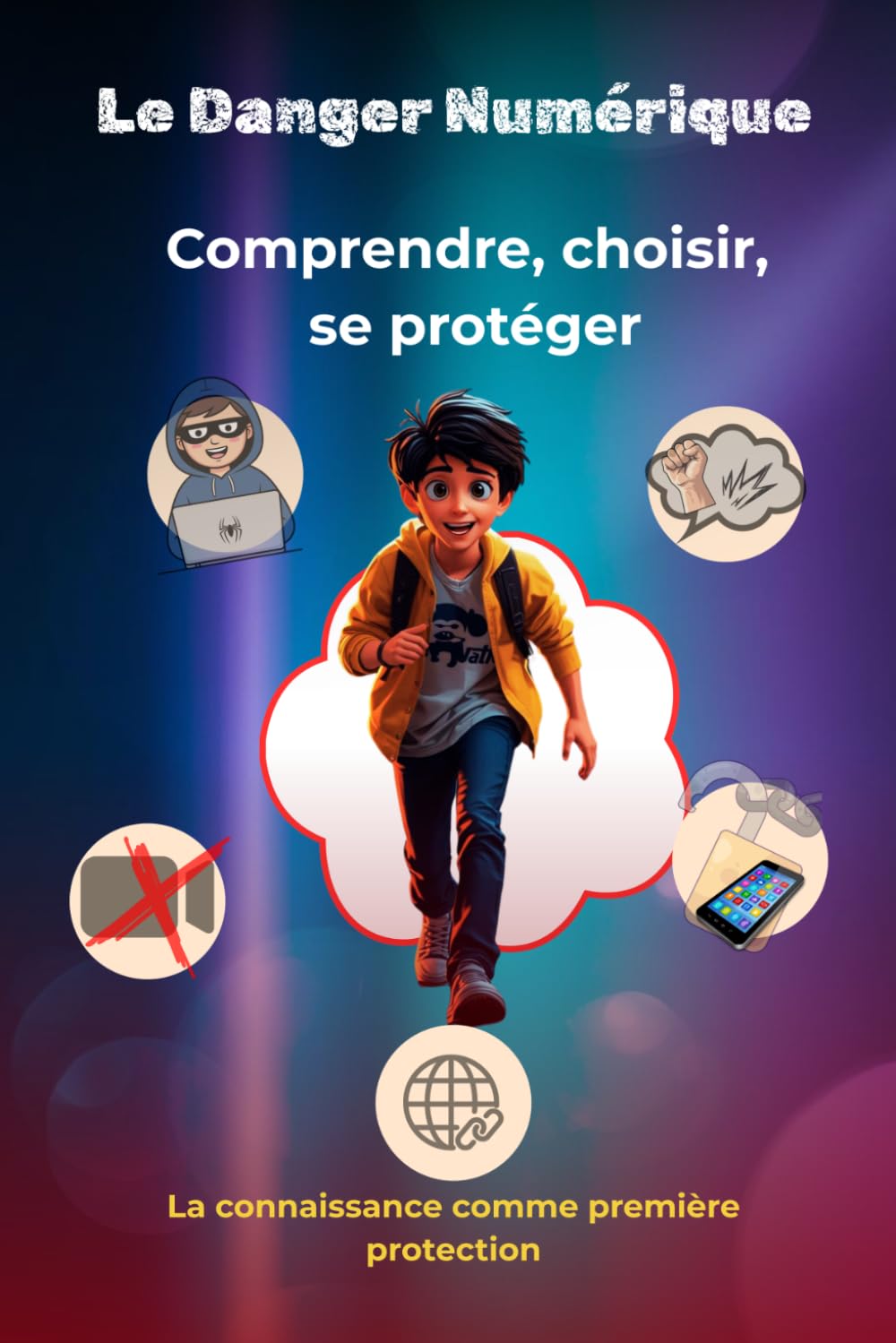 Le danger numérique : Comprendre, choisir, se protéger: La connaissance comme première protection (ConfPro)