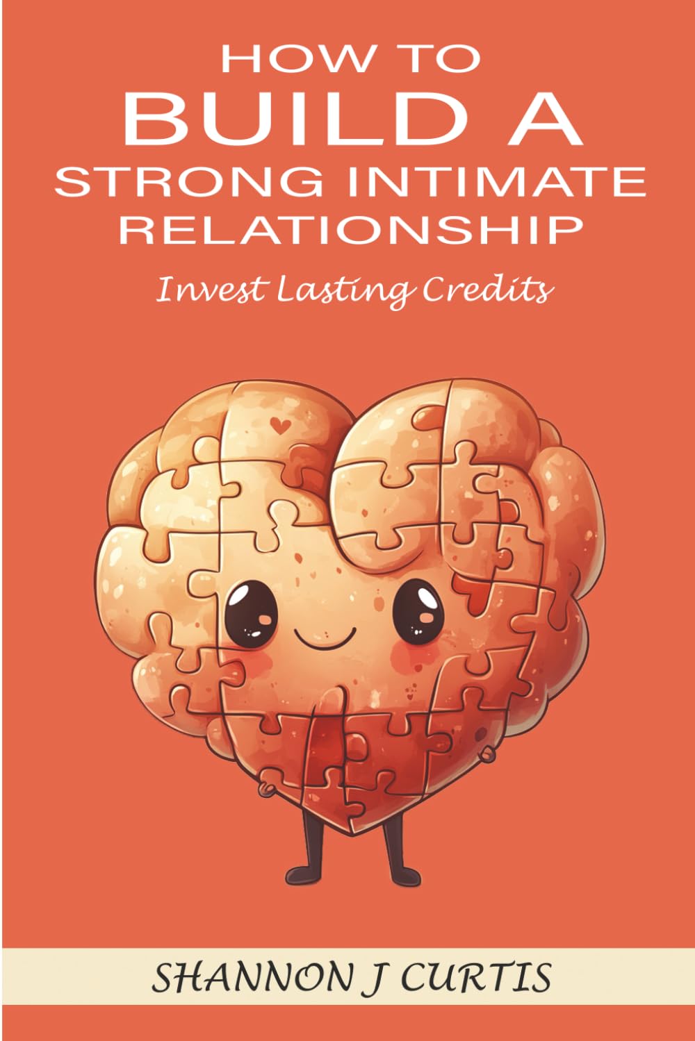 How to Build a Strong Intimate Relationship: Invest Lasting Credits