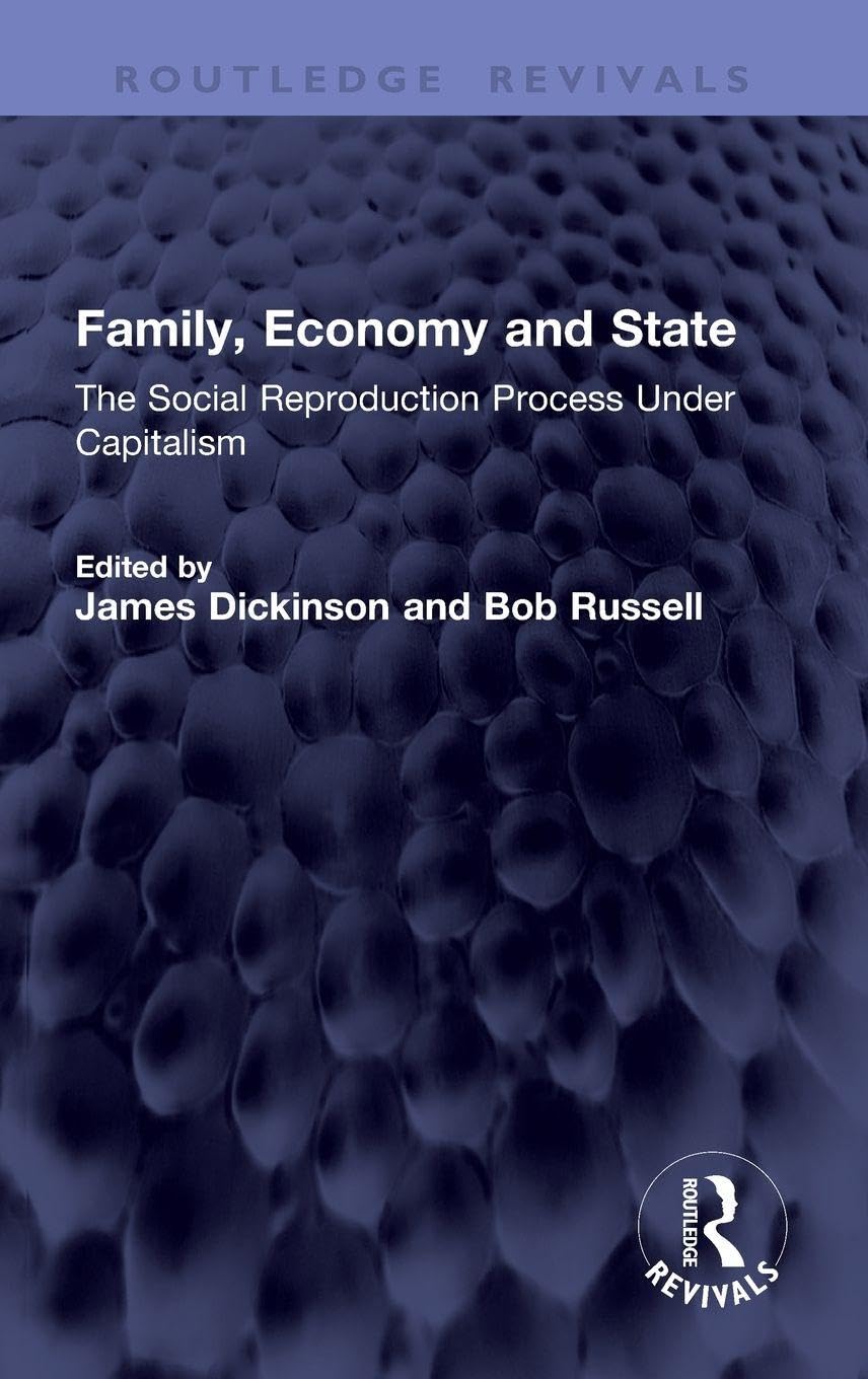Family, Economy and State: The Social Reproduction Process Under Capitalism