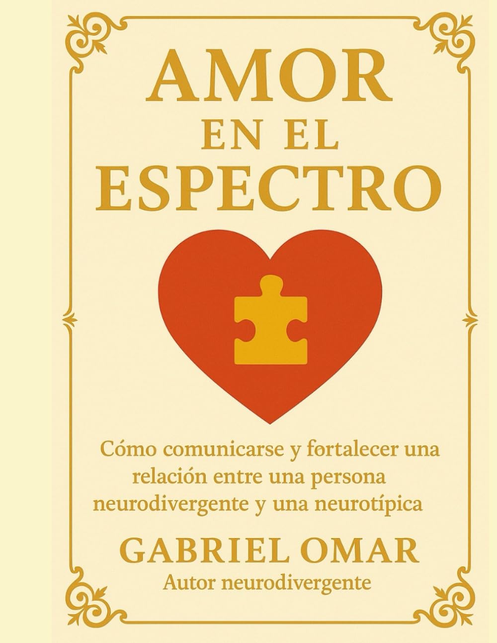 AMOR EN EL ESPECTRO: Como comunicarse y fortalecer una relación entre una persona neurodivergente y una neurotipica (Spanish Edition)