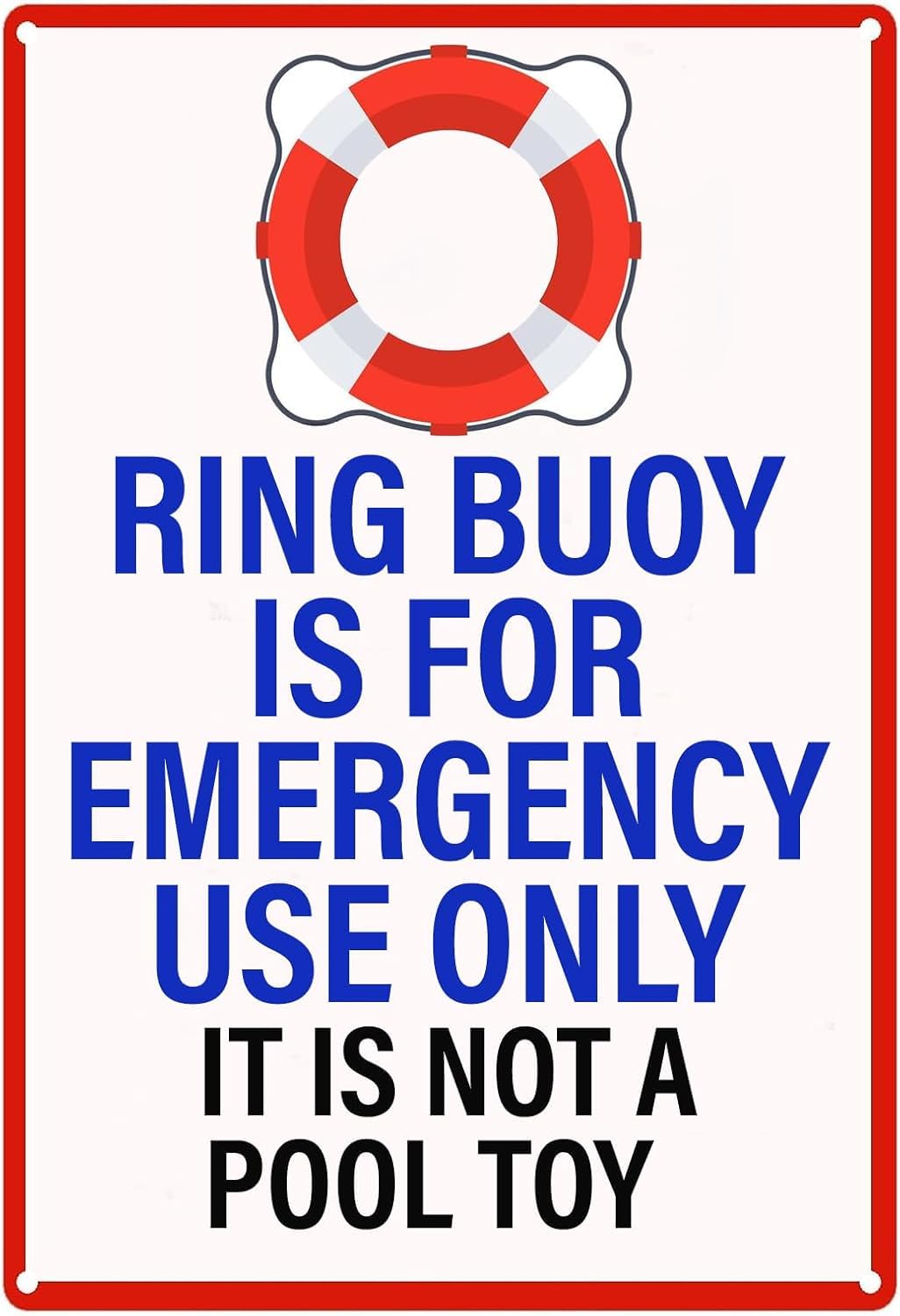 Pool Rules Ring Buoy is for Emergency Use Only Rust Free Aluminum Tin Sign - Warning Decor with Pre-Drilled Holes for Home Pool, Beach - 16x12 Inch​