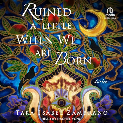 Ruined a Little When We Are Born by Tara Isabel Zambrano episode artwork