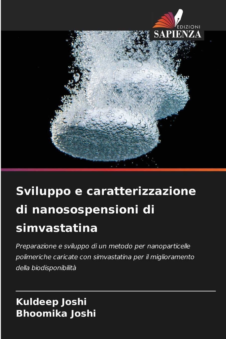 Sviluppo e caratterizzazione di nanosospensioni di simvastatina: Preparazione e sviluppo di un metodo per nanoparticelle polimeriche caricate con ... per il miglioramento della biodisponibilità