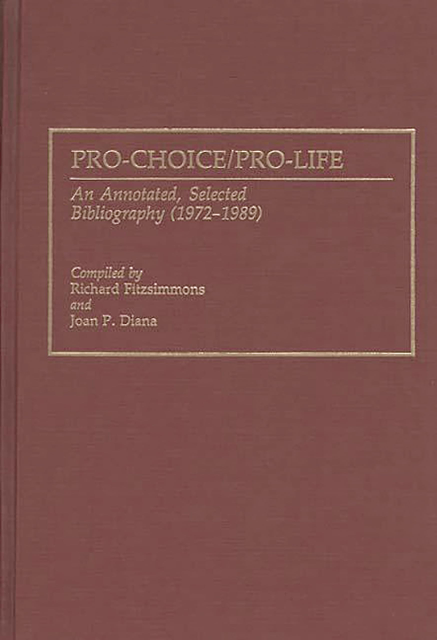 Buy Pro-Choice/Pro-Life: An Annotated, Selected Bibliography (1972-1989) (Bibliographies and Indexes in Sociology) — BookShops.in