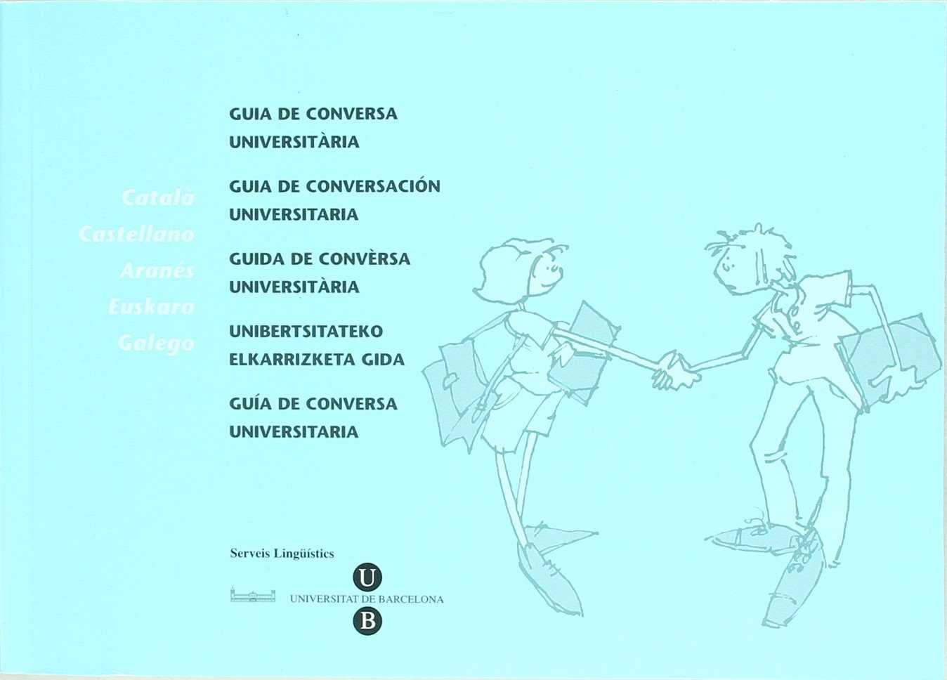 Guia de Conversa Universitària. Aranés Castellano Euskara Galego Català