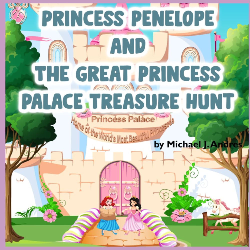 Princess Penelope and The Great Princess Palace Treasure Hunt (Princess Penelope's Adventures)