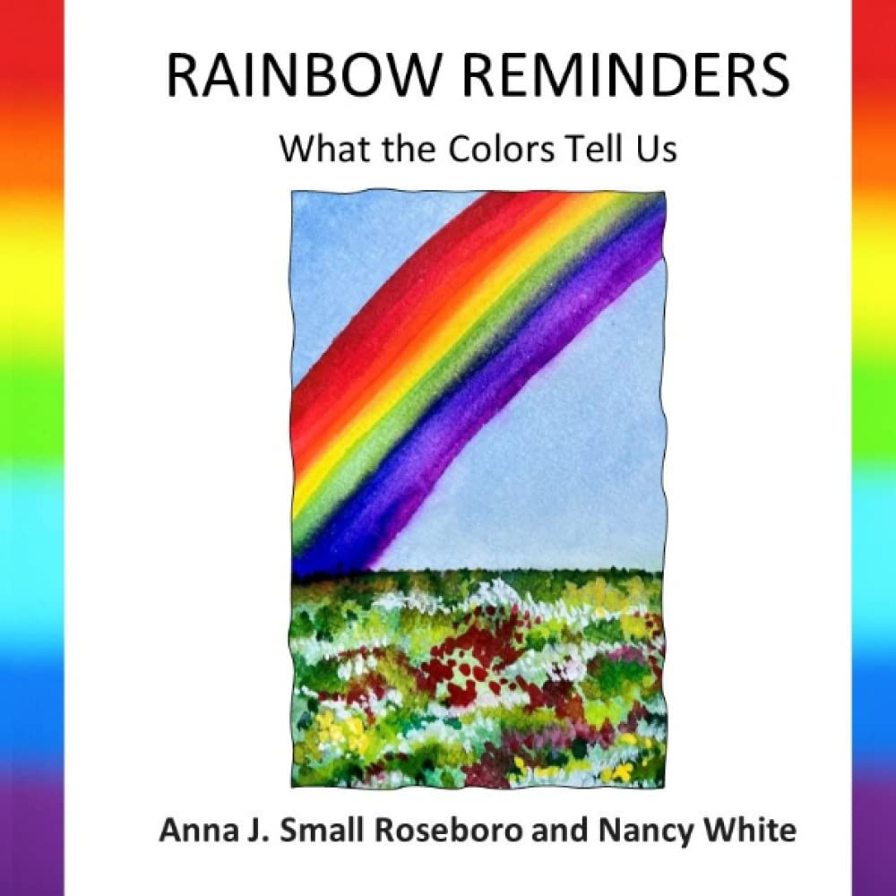 Rainbow Reminders: What the Colors Tell Us: Small Roseboro, Anna J ...