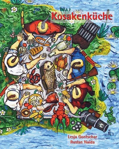 Kosakenküche: 200 Rezepte der ukrainischen Kosaken