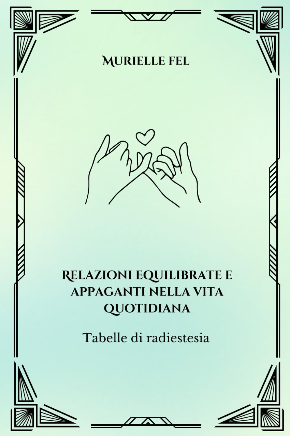 Relazioni equilibrate e appaganti nella vita quotidiana: Tabelle di radiestesia