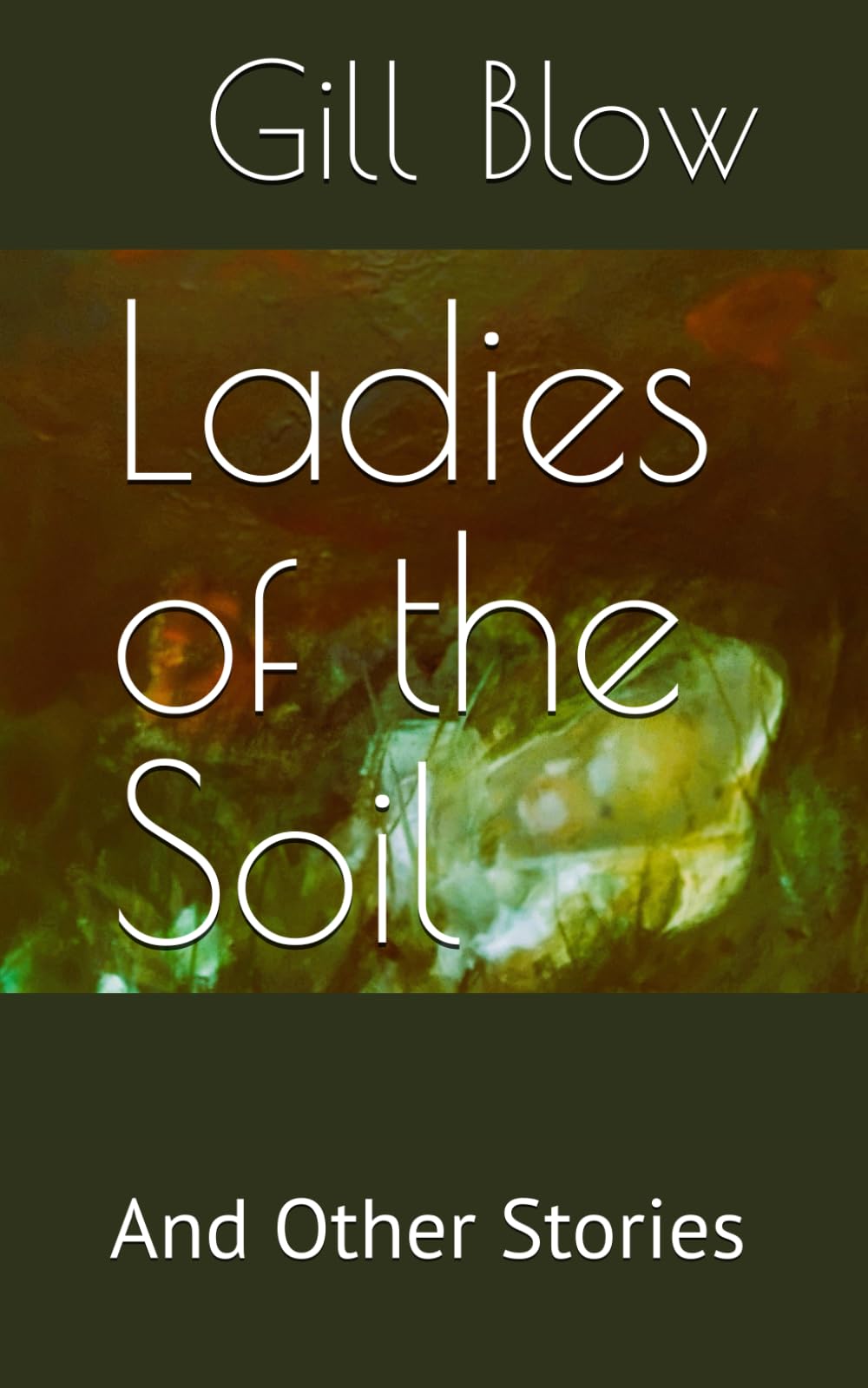 Ladies of the Soil: And Other Stories