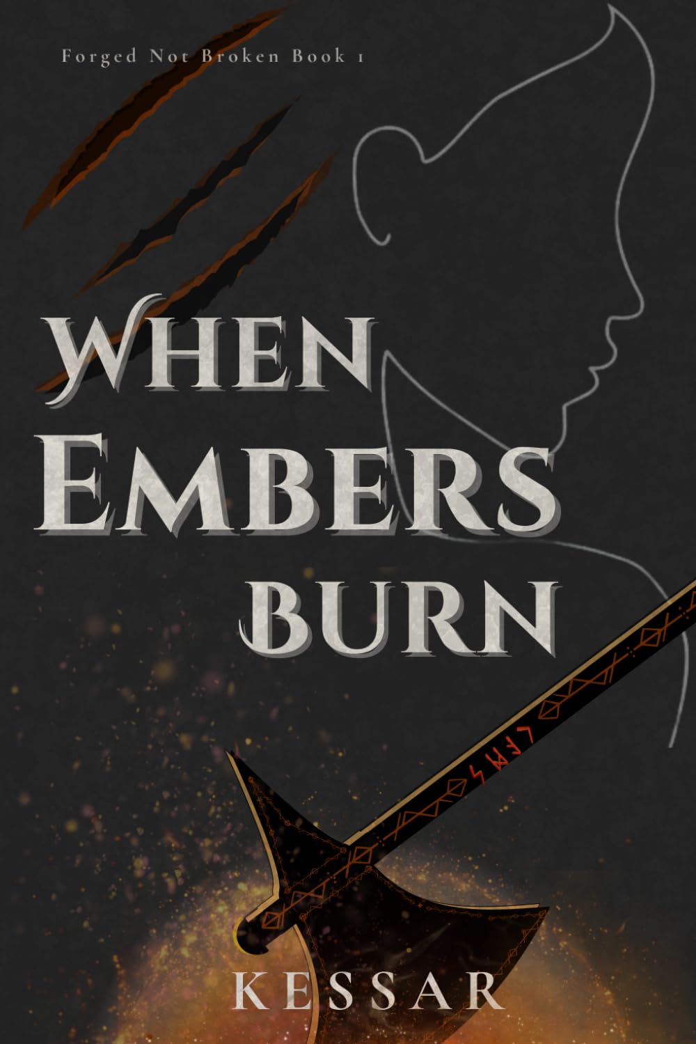 When Embers Burn: Forged Not Broken Book 1
