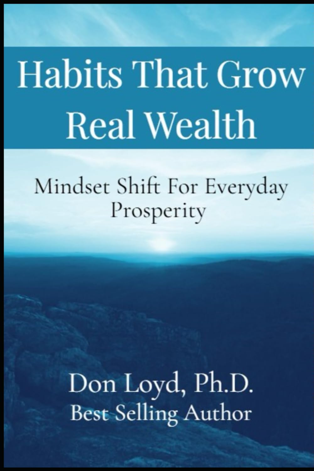Habits That Grow Real Wealth: Mindset Shift For Everyday Prosperity