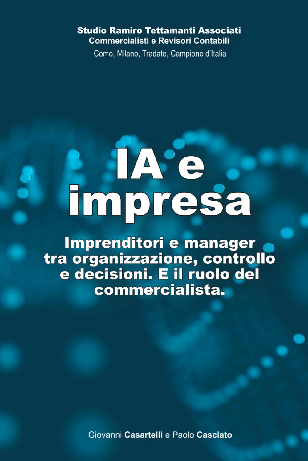 IA e impresa: Imprenditori e manager tra organizzazione, controllo e decisioni. E il ruolo del commercialista.