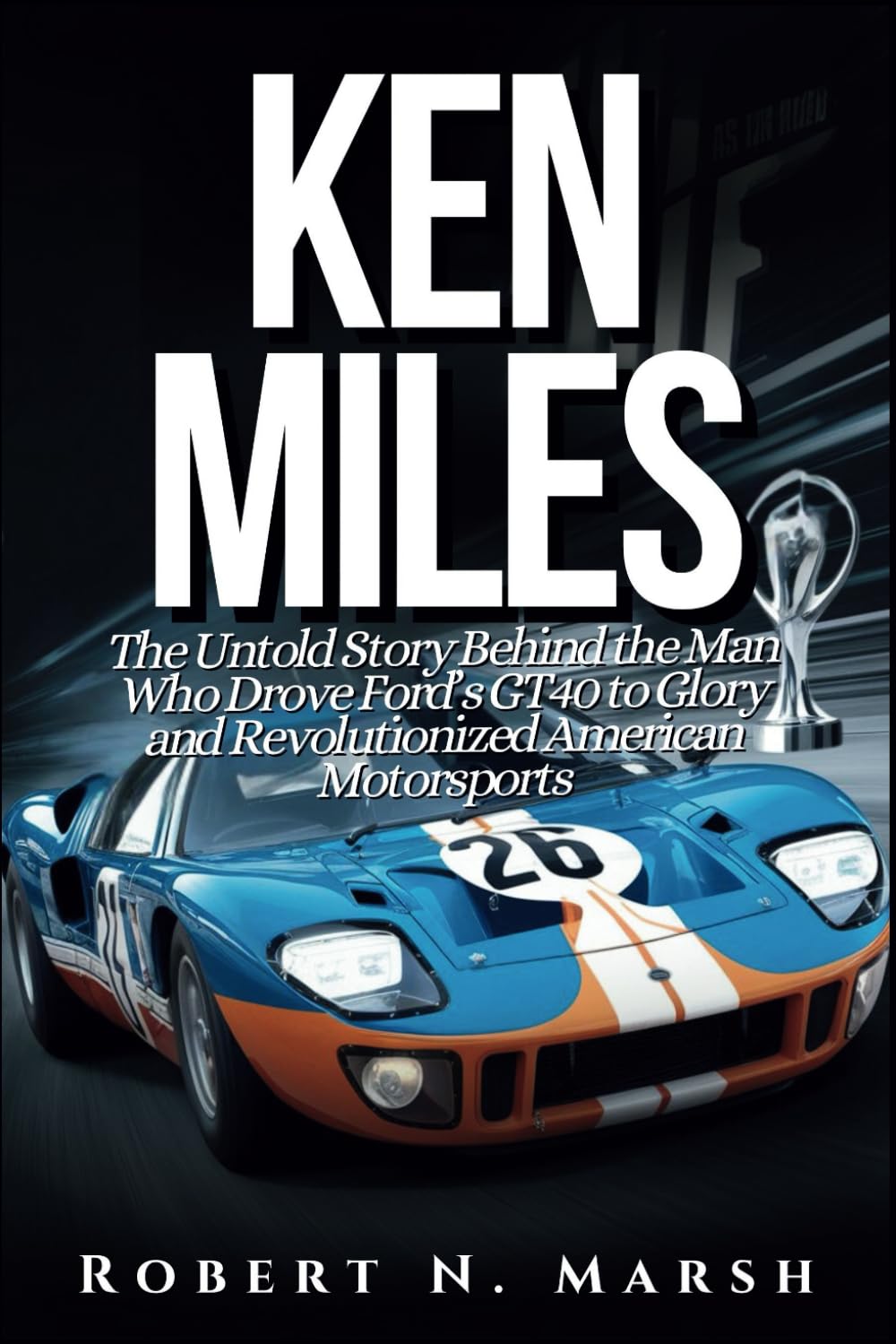 KEN MILES: The Untold Story of His Unseen Contributions to Ford’s Le Mans Dominance and the World of Auto Racing