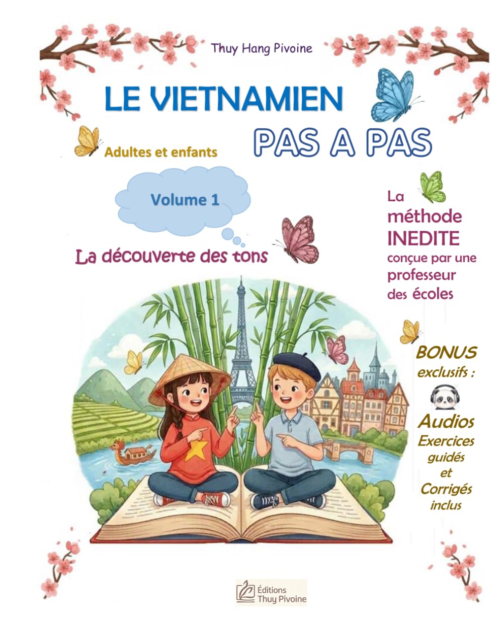 Le vietnamien pas à pas: Méthode d'apprentissage bilingue pour petits et grands - Exercices corrigés, leçons et audio inclus. Des personnages humoristiques vous accompagnent ! (La Collection Pivoine)